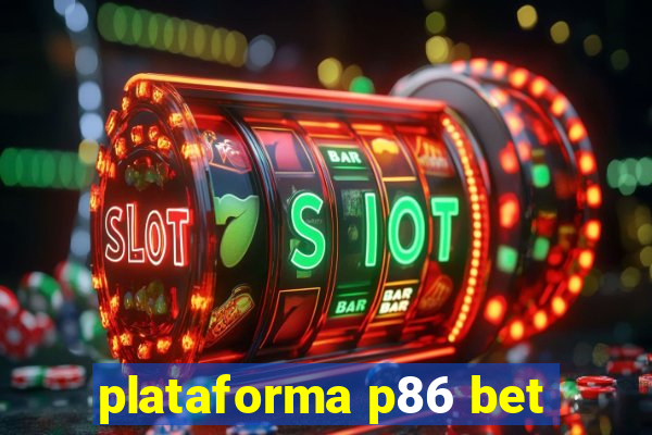 plataforma p86 bet